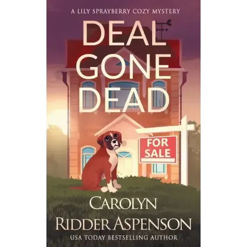 Deal Gone Dead: A Lily Sprayberry Realtor Cozy Mystery