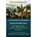 The Coalition Crumbles, Napoleon Returns: The 1799 Campaign in Italy and Switzerland, Volume 2