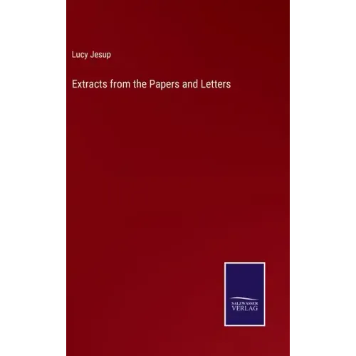 Extracts from the Papers and Letters