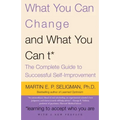 What You Can Change and What You Can't: The Complete Guide to Successful Self-Improvement