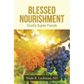 Blessed Nourishment: God's Super Foods