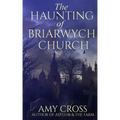 The Haunting of Briarwych Church