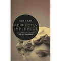 Perfectly Imperfect: Character Sketches from the Old Testament
