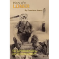 Diary of a Loner: A Book for the Broken Hearted, Loners, Losers, Fools, Unemployed, Vietnam Vets, Lovers, Who Just Dream...