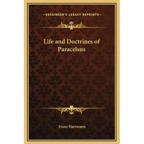 Life and Doctrines of Paracelsus