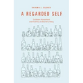 A Regarded Self: Caribbean Womanhood and the Ethics of Disorderly Being