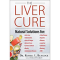 The Liver Cure: Natural Solutions for Liver Health to Target Symptoms of Fatty Liver Disease, Autoimmune Diseases, Diabetes, Inflammat