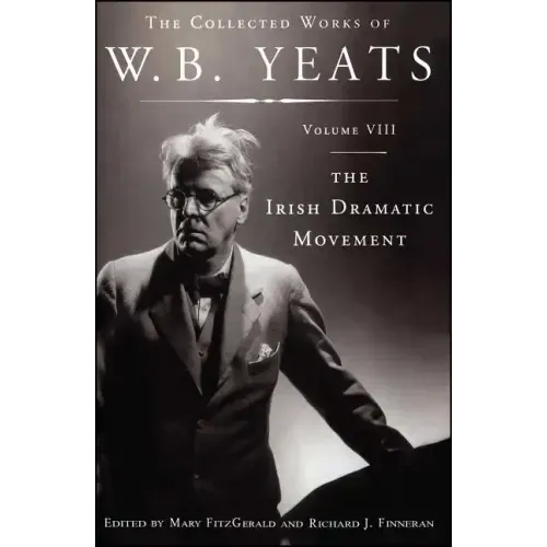 The Collected Works of W.B. Yeats Volume VIII: The Iri