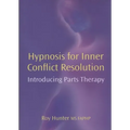 Hypnosis for Inner Conflict Resolution: Introducing Parts Therapy