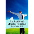 La Actitud Mental Positiva (Spanish Edition)