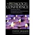 The Pedagogy of Confidence: Inspiring High Intellectual Performance in Urban Schools