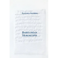 Babylonian Horoscopes: Transactions, American Philosophical Society (Vol. 88, Part 1)