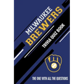 Milwaukee Brewers Trivia Quiz Book: The One With All The Questions