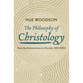 The Philosophy of Christology: From the Bultmannians to Derrida, 1951-2002