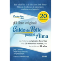 Caldo de Pollo Para El Alma: Edición Especial 20 Aniversario: Las Historias Originales, Más 20 Historias Nuevas Para Los Próximos 20 Años