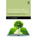 Education in Times of Environmental Crises: Teaching Children to Be Agents of Change