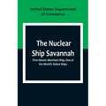 The Nuclear Ship Savannah; First Atomic Merchant Ship, One of the World's Safest Ships