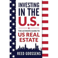 Investing in the Us: The Ultimate Guide to Us Real Estate