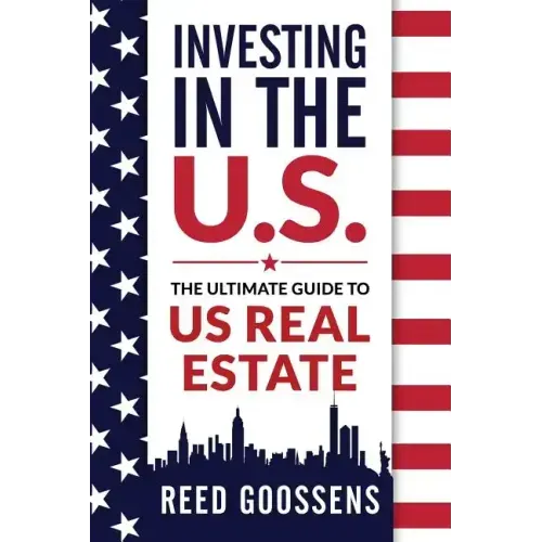 Investing in the Us: The Ultimate Guide to Us Real Estate