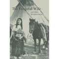 The Vengeful Wife and Other Blackfoot Stories