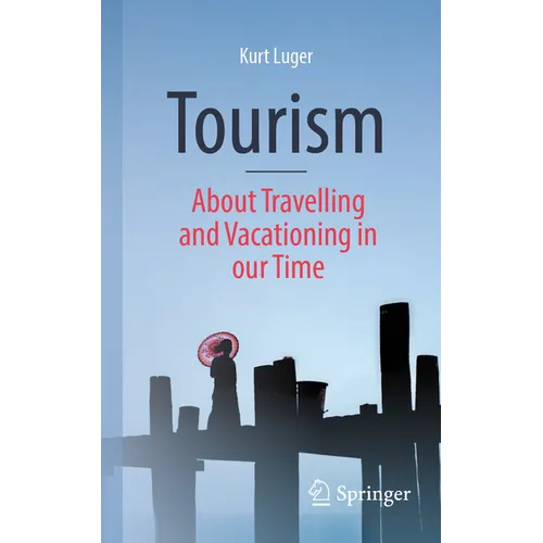 Tourism - About Traveling and Vacationing in Our Time