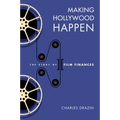 Making Hollywood Happen: Seventy Years of Film Finances