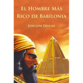 El Hombre Más Rico de Babilonia Edición Deluxe (Ilustrado)