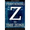 Performing in The Zone: Unleash your true performing potential!