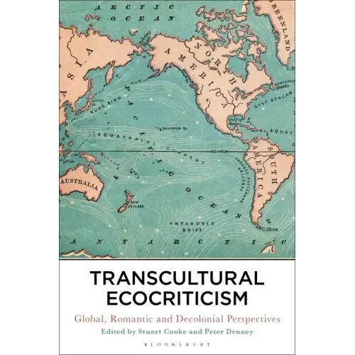 Transcultural Ecocriticism: Global, Romantic and Decolonial Perspectives