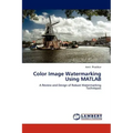Color Image Watermarking Using MATLAB
