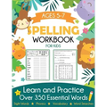 Spelling Workbook for Kids Ages 5-7: Learn and Practice Over 350 Essential Words Including Sight Words and Phonics Activities