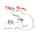 T-Rex Trying