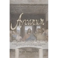Arcanum: A critical analysis of the original 36 sermons of Jmmanuel, the man known to the world as Jesus Christ