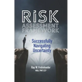Risk Assessment Framework: Successfully Navigating Uncertainty