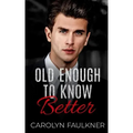 Old Enough to Know Better