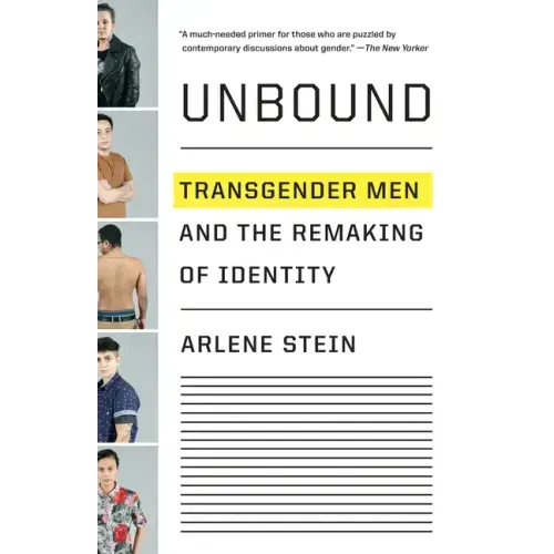 Unbound: Transgender Men and the Remaking of Identity