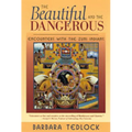 The Beautiful and the Dangerous: Encounters with the Zuni Indians