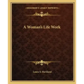 A Woman's Life Work