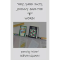 Hey, Yard Duty, Johnny said the "F" Word