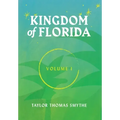 Kingdom of Florida, Volume 1: Books 1 - 4 in the Kingdom of Florida Series