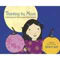 Thanking the Moon: Celebrating the Mid-Autumn Moon Festival