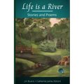 Life is a River: Stories and Poems