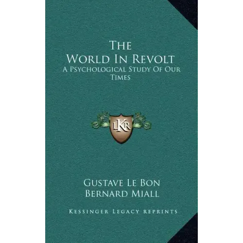 The World in Revolt: A Psychological Study of Our Times