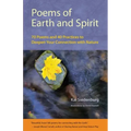 Poems of Earth and Spirit: 70 Poems and 40 Practices to Deepen Your Connection With Nature
