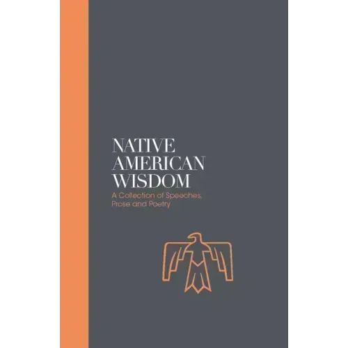 Native American Wisdom: A Spiritual Tradition at One with Nature