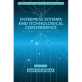 Enterprise Systems and Technological Convergence: Research and Practice