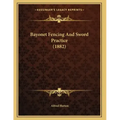 Bayonet Fencing And Sword Practice (1882)
