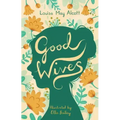 Good Wives: Illustrated by Ella Bailey