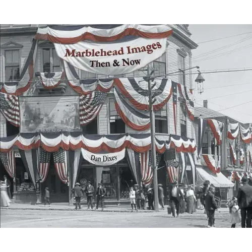 Marblehead Images: Then & Now