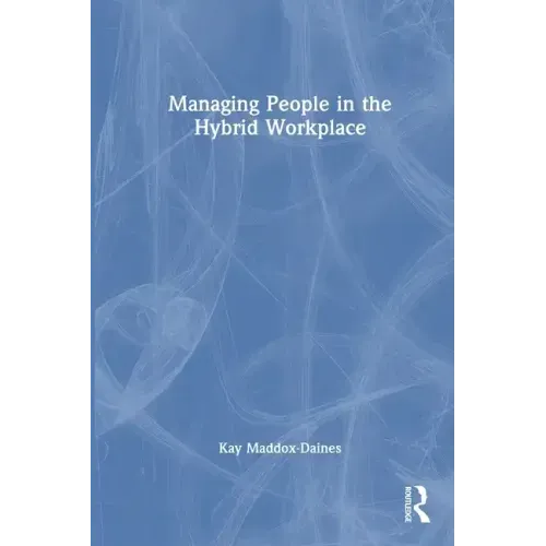 Managing People in the Hybrid Workplace